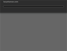 Tablet Screenshot of lazyshaman.com